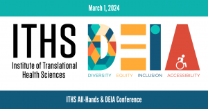 ITHS All-Hands Meeting & DEIA Conference @ UW Medicine SLU Orin Smith Auditorium