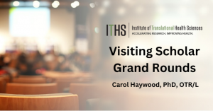 ITHS Grand Rounds – Transdisciplinary Approaches to Mitigate Persistent Inequities in Quality and Outcomes of Health Care for People with Disabilities @ Online Event