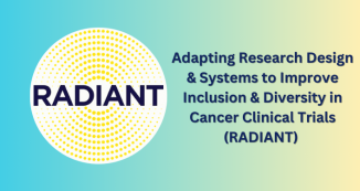 RADIANT: Enhancing Diversity in Cancer Clinical Trials