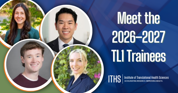 Meet the ITHS 2026-2027 TL1 Trainees (with Alexandra Lynch, Eric Hsu, Blair Armstrong, and Willow Chernoske)