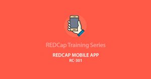 REDCap Mobile App (RC-301) - 09/29/20 @ Online Event | Seattle | Washington | United States