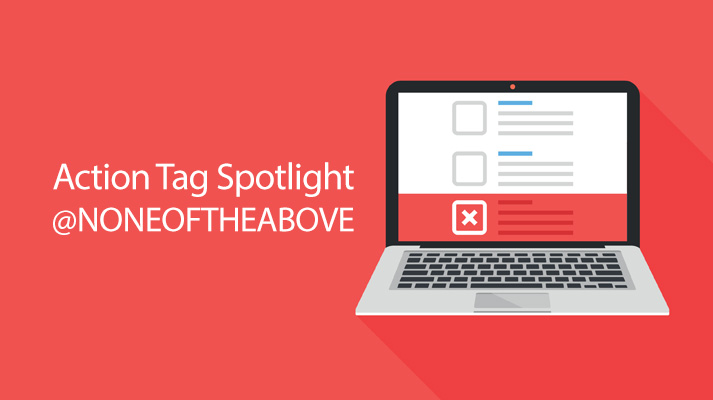 Action Tag Spotlight: @NONEOFTHEABOVE