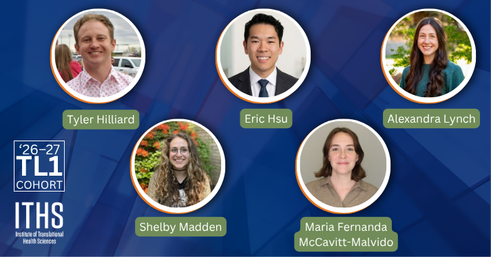 ITHS 2026-2027 TL1 Cohort (with Tyler Hilliard, Eric Hsu, Alexandra Lynch, Shelby Madden, and Maria Fernanda McCavitt-Malvido)